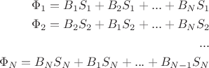 $$\begin{align*}
\Phi_1 = B_1 S_1 + B_2 S_1 + ... + B_N  S_1 \\
\Phi_2 = B_2 S_2 + B_1 S_2 + ... + B_N  S_2 \\
... \\
\Phi_N = B_N S_N + B_1 S_N + ... + B_{N-1} S_N \\
\end{align*}
$$