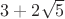 $3+2\sqrt 5