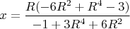 $x=\dfrac{R(-6R^2+R^4-3)}{-1+3R^4+6R^2}$