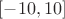 $[-10,10]$