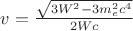 $v = \frac {\sqrt{3W^2 - 3m_e^2c^4}}{2Wc}$