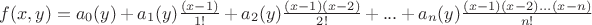 $f(x,y)=a_0(y)+ a_1(y)\frac{(x-1)}{1!} + a_2(y)\frac{(x-1)(x-2)}{2!} + ... + a_n(y)\frac{(x-1)(x-2)...(x-n)}{n!}$