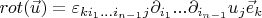 $rot (\vec{u})=\varepsilon_{ki_1 ... i_{n-1}j} \partial_{i_1} ... \partial_{i_{n-1}} u_j \vec{e}_k$