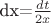 dx=$\frac{dt}{2x} dx=$\frac{dt}{2x}
