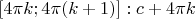 $[4\pi k; 4\pi(k+1)]: c + 4\pi k$