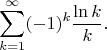 $$
\sum_{k=1}^\infty (-1)^k\frac{\ln{k}}{k}.
$$