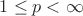 $1\le p<\infty$