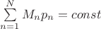 $\sum\limits_{n=1}^{N} M_n p_n= const$