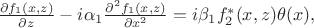 $
\[
\frac{\partial{}f_1(x,z)}{\partial{}z}-i\alpha_1\frac{\partial^2f_1(x,z)}{\partial{}x^2}=i\beta_1f_2^*(x,z)\theta(x),
\]
$