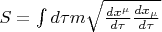 $S=\int d\tau m\sqrt{\frac{dx^\mu}{d\tau}\frac{dx_\mu}{d\tau}}$