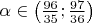 $\alpha\in\left(\frac{96}{35};\frac{97}{36}\right)$