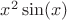 $x^2\sin(x)$
