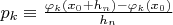 $p_k\equiv\frac{\varphi_k(x_0+h_n)-\varphi_k(x_0)}{h_n}$