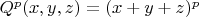 $Q^p(x,y,z)=(x+y+z)^p$