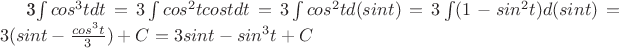 3\int cos^{3}tdt=3\int cos^{2}t costdt=3\int cos^{2}t d(sint)=3\int (1-sin^{2}t)d(sint)=3(sint-\frac{ cos^{3}t}{ 3 })+C=3sint-sin^{3}t+C