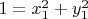 $1=x_1^2+y_1^2$