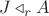 $J\triangleleft_rA$