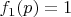 $f_1(p)=1$