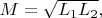 $M=\sqrt{L_1 L_2},$