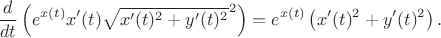 $$
\frac{d}{dt} \left( e^{x(t)} x'(t) \sqrt{x'(t)^2 + y'(t)^2}^2 \right) &= e^{x(t)} \left( x'(t)^2 + y'(t)^2 \right).
$$
