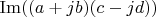 $\operatorname{Im}((a+jb)(c-jd))$