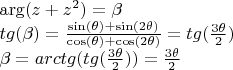 \begin{array}{l}
 \arg (z + z^2 ) = \beta  \\ 
 tg(\beta ) = \frac{{\sin (\theta ) + \sin (2\theta )}}{{\cos (\theta ) + \cos (2\theta )}} = tg(\frac{{3\theta }}{2}) \\ 
 \beta  = arctg(tg(\frac{{3\theta }}{2})) = \frac{{3\theta }}{2} \\ 
 \end{array}
