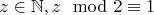 $z\in\mathbb N, z\mod 2\equiv 1$