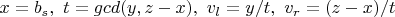 $x=b_s,\ t=gcd(y,z-x),\ v_l=y/t,\ v_r=(z-x)/t$