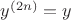 $ y^{(2n)}=y$