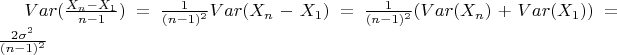$ Var(\frac{X_n - X_1}{n-1}) = \frac{1}{(n-1)^2} Var(X_n - X_1) = \frac{1}{(n-1)^2} (Var(X_n) + Var(X_1)) = \frac{2 \sigma^2}{(n-1)^2} $