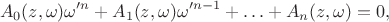 $$A_0(z,\omega)\omega'^{n} + A_1(z,\omega)\omega'^{n-1}+ \ldots + A_n(z,\omega)=0,$$