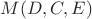 $M(D,C,E)$