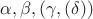 $\alpha,\beta,(\gamma,(\delta))$