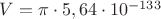 $V=\pi\cdot5,64\cdot10^{-13}^3$