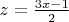 $ z = \frac {3x - 1}{2} $