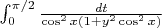 $\int_{0}^{\pi/2} \frac {dt}{\cos^2x (1+y^2 \cos^2x)} $