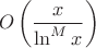 $$O\left(\frac{x}{\ln^M x}\right)$$