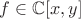 $f \in \mathbb{C}[x,y]$