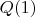$Q(1)$