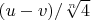 $(u-v)/\sqrt[n]{4}$