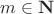 $m\in\mathbf{N}$
