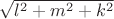 $\sqrt{l^2+m^2+k^2}$