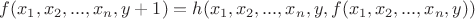 $f(x_1,x_2,...,x_n,y+1)=h(x_1,x_2,...,x_n,y,f(x_1,x_2,...,x_n,y))$