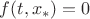 $f(t,x_*)=0$