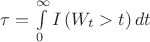 $\tau=\int\limits_0^\infty I\left(W_t>t\right)dt$