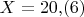 $X=20{,}(6)$