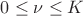 $0\le\nu\le K$