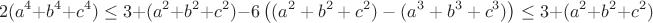 $$2(a^4+b^4+c^4) \le 3+ (a^2+b^2+c^2)-6  \left( (a^2+b^2+c^2)-(a^3+b^3+c^3) \right) \le 3+ (a^2+b^2+c^2)$$
