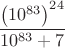 $\dfrac{\left(10^{83}\right)^{24}}{10^{83}+7}$