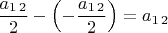 $\dfrac{a_{1\,2}}{2}-\left(-\dfrac{a_{1\,2}}{2}\right)=a_{1\,2}$